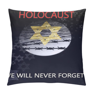 Personality  Image Dedicated To The Holocaust, A Star Of David Against The Background Of The Moon And Barbed Wire, With Inscription : Holocaust We Will Never Forget Pillow Covers