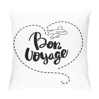 Personality  Bon Voyage Lettering. Handwritten Calligraphy Pillow Covers