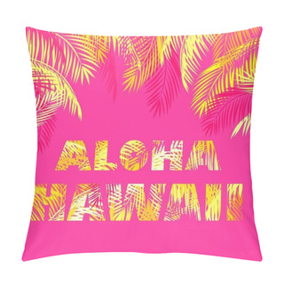 Personality  Aloha Hawaii Lettering For T-shirt Print With Yellow Palm Leaves On Pink Background Pillow Covers