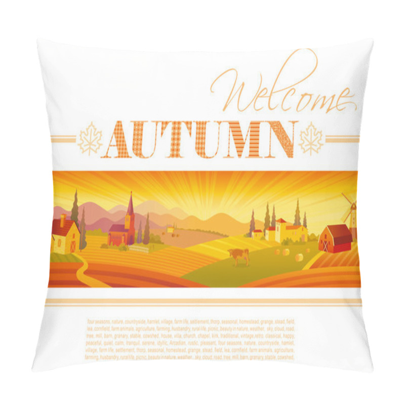 Personality  Idyllic farming landscape flayer design with text logo Welcome Autumn and fields sunset background. Villa houses, chirch, barn, mill, cow and country roads. Four seasons year calendar collection. pillow covers