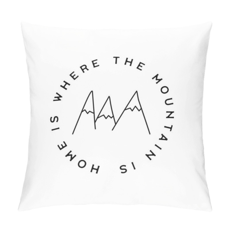 Personality  Vintage simple mountains logo design. Outdoor adventure line art scene, landscape. Silhouette linear concept. Home is where the mountains is quote text. Stock vector badge pillow covers