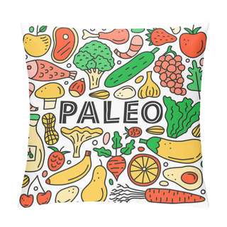 Personality  Poster With Lettering Paleo And Doodle Colored Foods Including Fish, Meat, Vegetables, Eggs, Oil, Nuts, Berries Isolated On White Background. Pillow Covers
