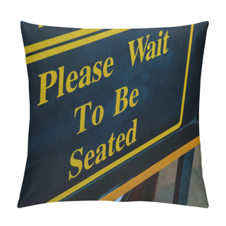 Personality  Please Wait To Be Seated Sign Pillow Covers