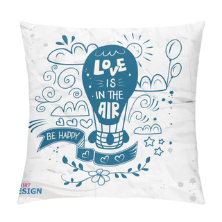 Personality  Hand Drawn Vintage Print With A Hot Air Balloon And Hand Letteri Pillow Covers