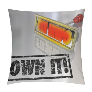 Personality  Own It Branding Iron Ownership Claim Responsibility Pillow Covers