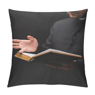 Personality  Cropped View Of Priest Holding Holy Bible And Gesturing Isolated On Black  Pillow Covers