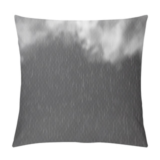 Personality  Rain Drops With Clouds On Transparent Background. Falling Water Drops. Nature Rainfall. Stormy Weather Effect. Vector Illustration Pillow Covers