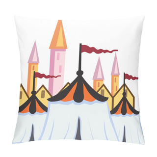 Personality  Circus Tents Are Standing On The Background Of The Towers Of The Castle Pillow Covers
