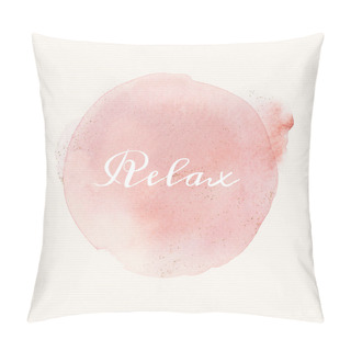 Personality  Relax Calligraphy On Pastel Pink Watercolor Pillow Covers