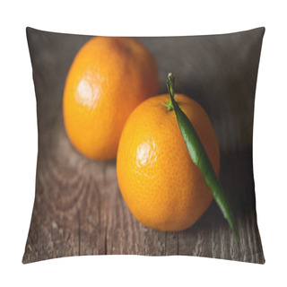 Personality  Selective Focus Of Juicy Orange Tangerines On Wooden Table  Pillow Covers