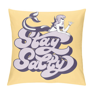 Personality  Stay Salty. Vector Handwritten Lettering With Hand Drawn Trendy Illustration Of Mermaid . Crteative Tattoo Artwork. Template For Card, Poster, Banner, Print For T-shirt, Pin, Badge, Patch. Pillow Covers