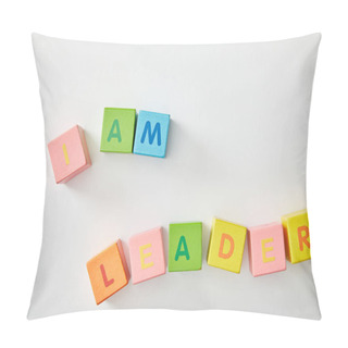 Personality  Top View Of I Am Leader Lettering Made Of Multicolored Cubes On White Background Pillow Covers