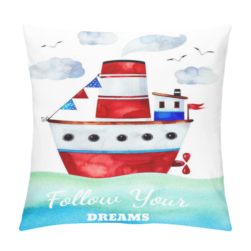 Personality  watercolor ship floating and lettering Follow your dreams on white background  pillow covers