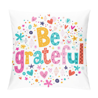 Personality  Be Grateful Card Pillow Covers