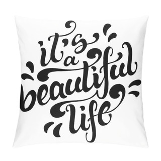 Personality  It's A Beautiful Life Pillow Covers
