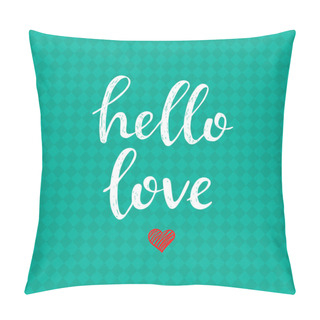 Personality  Hello Love.  Vector Hand Drawn Illustration. Pillow Covers