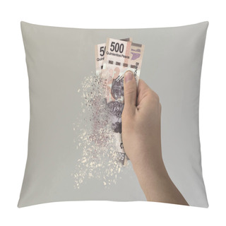 Personality  Two Five Hundred Mexican Pesos Bills Pulverize In A Man's Hand. Pillow Covers