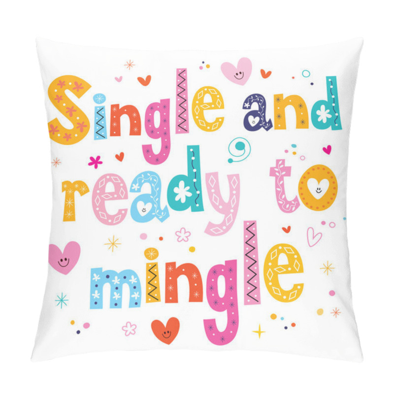 Personality  single and ready to mingle - decorative type lettering design pillow covers