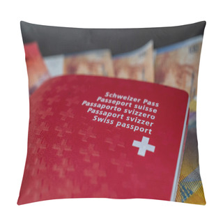 Personality  Swiss Passport And Money Close Up On Black Background Switzerland Citizenship And Currency Pillow Covers