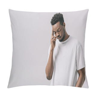 Personality  Sad African American Man Touching Temple Isolated On Grey  Pillow Covers