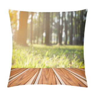Personality  Selected Focus Empty Wooden Table And View Of Green Forest Blur Background With Bokeh Image. For Your Photomontage Or Product Display. Pillow Covers