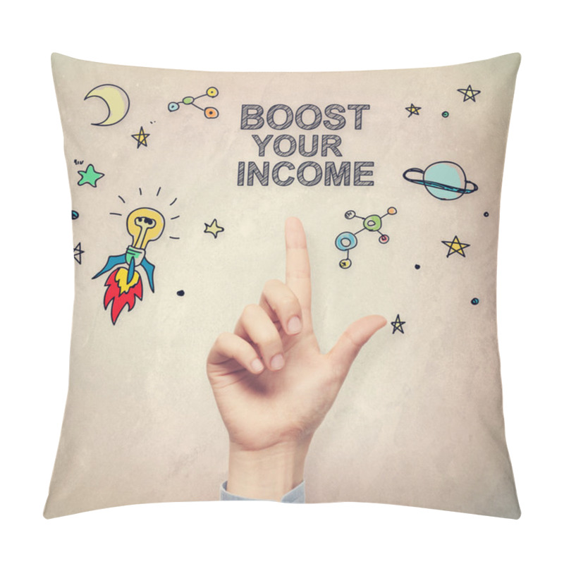 Personality  Hand pointing to Boost Your Income concept  pillow covers