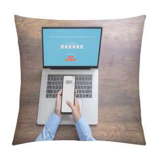 Personality  Woman  Hand Enter A One Time Password For The Validation Process, Mobile OTP Secure Verification Method, 2-Step Authentication Web Page. Pillow Covers