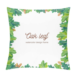 Personality  Watercolor Frame Of Oak Branches, Leaves And Acorns. Texture With Greenery, Branch, Leaves, Foliage.Perfect Design, Patterns, Packaging, Postcards. Pillow Covers