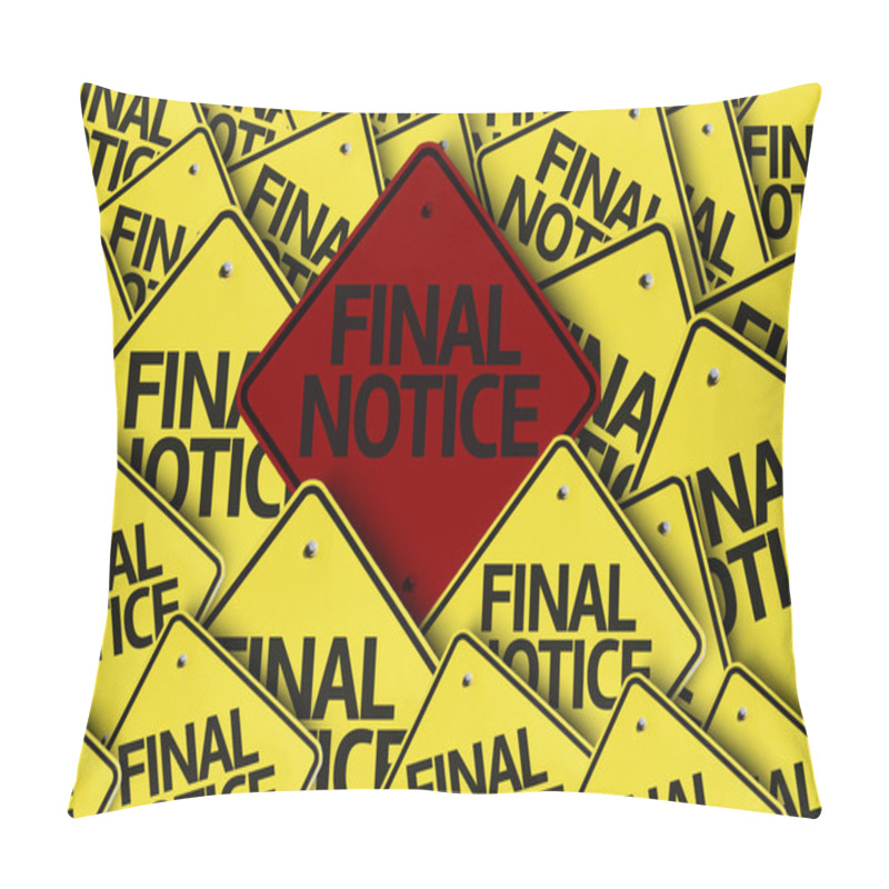 Personality  Final Notice Written On Multiple Road Sign Pillow Covers