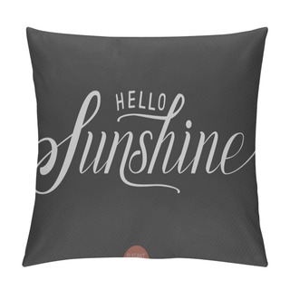 Personality  Hand Drawn Lettering Hello Sunshine. Elegant Modern Handwritten Calligraphy. Vector Ink Illustration. Typography Poster On Dark Background. For Cards, Invitations, Prints Etc. Pillow Covers