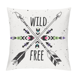 Personality  Vector Grunge Illustration With Crossed Ethnic Arrows And Tribal Ornament. Boho And Hippie Style. American Indian Motifs. Wild And Free Poster. Pillow Covers