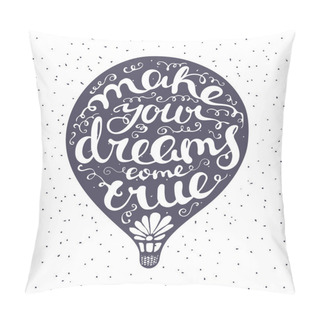 Personality Lettering Composition Inscribed Into Air Ballon. Pillow Covers