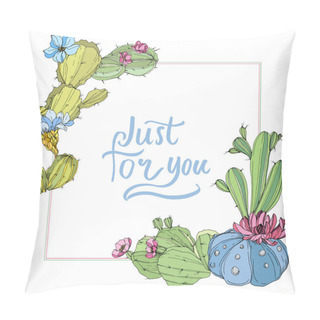 Personality  Vector Cacti Flower. Engraved Ink Art. Frame Border Ornament Square. Just For You Handwriting Monogram Calligraphy. Pillow Covers