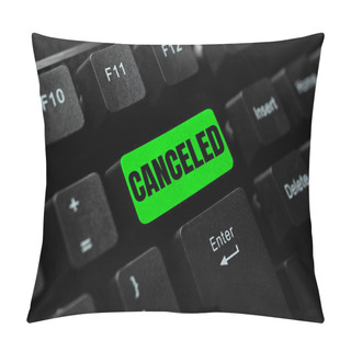 Personality  Sign Displaying Canceled. Business Overview To Decide Not To Conduct Or Perform Something Planned Or Expected Abstract Creating Online Typing Services, Learning Computer Program Codes Pillow Covers