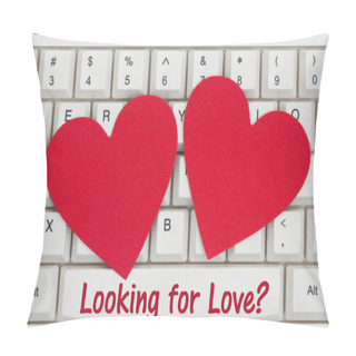 Personality  Finding Love On The Internet, A Close-up Of A Keyboard With Two Red Hearts With Text  Looking For Love Pillow Covers