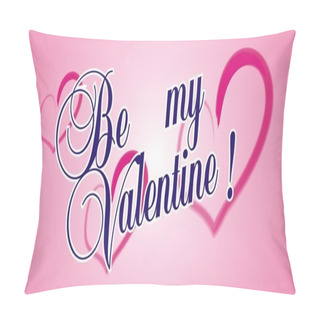 Personality  Be My Valentine Pillow Covers