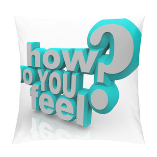 Personality  How Do You Feel Question 3d Words Pillow Covers