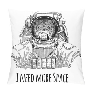 Personality  Bulldog Wearing Space Suit Wild Animal Astronaut Spaceman Galaxy Exploration Hand Drawn Illustration For T-shirt Pillow Covers