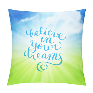 Personality  Believe In Your Dreams Hand-drawn Lettering Pillow Covers