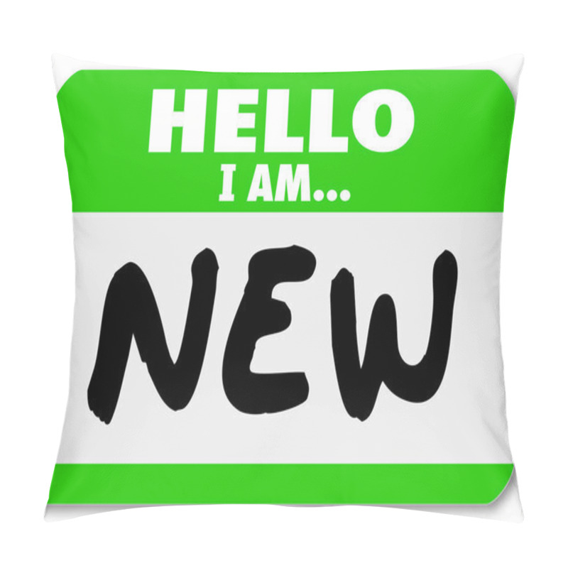 Personality  Hello I Am New Nametag Sticker Rookie Trainee Pillow Covers