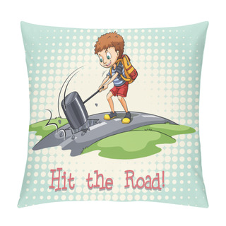 Personality  Idiom Hit The Road Pillow Covers