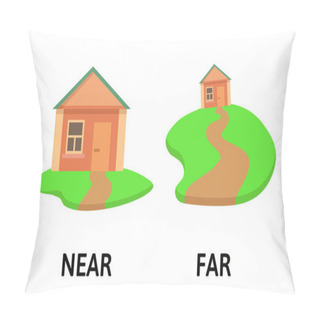 Personality  Words Far And Near Textcard With Cartoon House. Opposite Adverbs Explanation Card. Flat Vector Illustration, Isolated On White Background. Pillow Covers