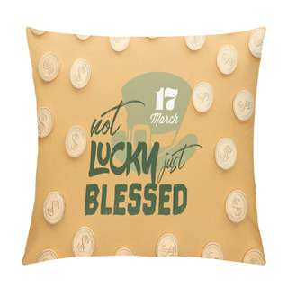 Personality  Top View Of Shiny Golden Coins Near Not Lucky Just Blessed Lettering On Orange Background Pillow Covers