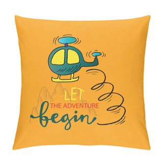 Personality  Let The Adventure Begin. Motivational Quote. Pillow Covers