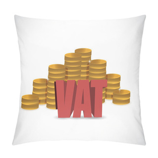 Personality  VAT (Value Added Tax) On Stacked Coins With White Background. Pillow Covers