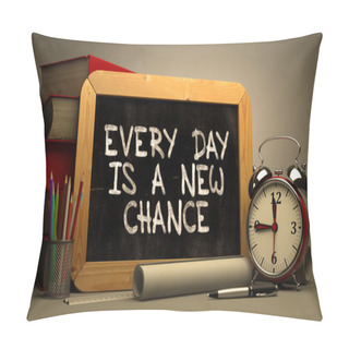 Personality  Every Day Is A New Chance. Inspirational Quote. Pillow Covers