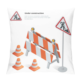 Personality  Road Repair, Under Construction Road Sign, Repairs, Maintenance And Construction Of Pavement, Road Closed Sign With Orange Lights Against. Flat 3d Vector Isometric Illustration. Pillow Covers