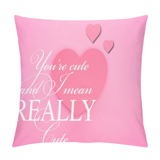 Personality  Top View Of Hearts And You Are Cute Illustration Isolated On Pink Pillow Covers
