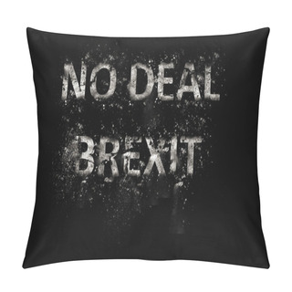 Personality  Exploding No Deal Brexit Text Pillow Covers