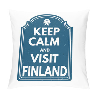 Personality  Keep Calm And Visit  Finland Pillow Covers